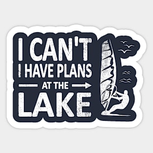 I CAN'T I Have PLANS at the LAKE Funny Windsurfing White Sticker